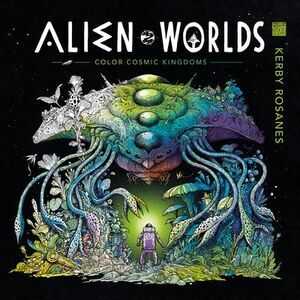 Alien Worlds: Color Cosmic Kingdoms -- Kerby Rosanes